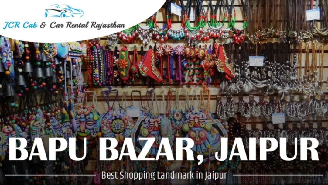 Bapu Bazar, Jaipur: Best Shopping Landmark in Jaipur - JCR Cab & Car Rental  Rajasthan