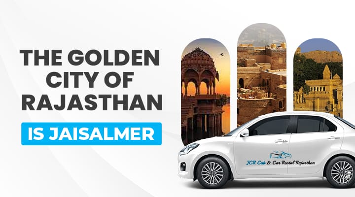 The Golden City of Rajasthan is Jaisalmer.