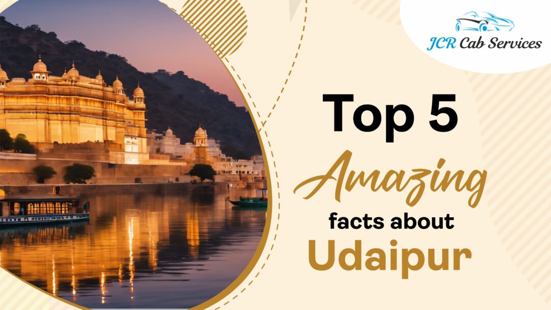 AMAZING FACTS ABOUT UDAIPUR