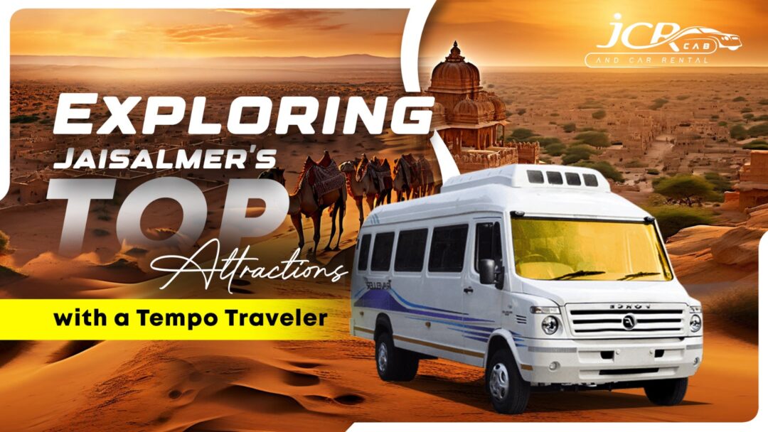Golden City Delights: Exploring Jaisalmer’s Top Attractions with a Tempo Traveler