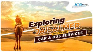 Exploring Jaisalmer with the Best Car and Bus Services