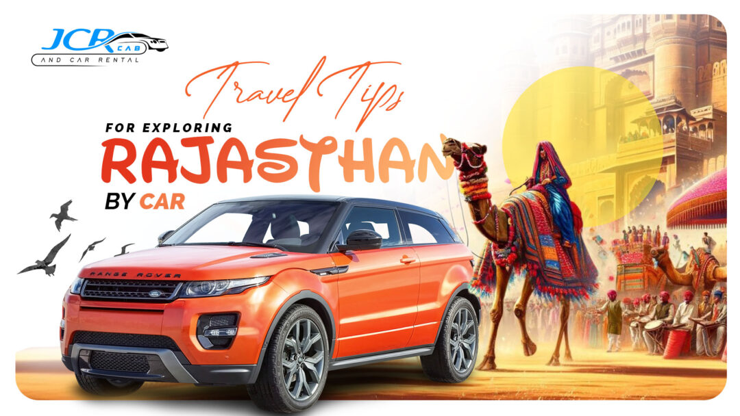 Travel Tips for Exploring Rajasthan by Car – JCR Cab