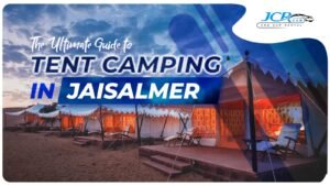 The Ultimate Guide to Tent Camping in Jaisalmer