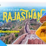 Rajasthan: A Guide to Must-Visit Destinations