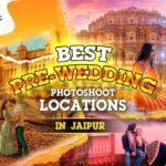 Best pre-wedding photoshoot locations in Jaipur